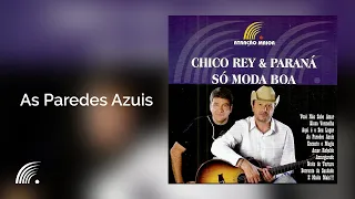 Chico Rey & Paraná - As Paredes Azuis - Só Moda Boa