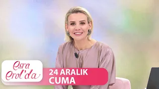 Esra Erol'da 24 Aralık Cuma | Tek Parça