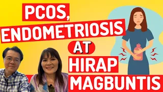 PCOS, Endometriosis at Hirap Magbuntis. - By Dr Michelle Compuesto (OB-GYNE) and Doc Willie Ong