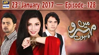 Mein Mehru Hoon Ep 128 - 23rd January 2017 - ARY Digital Drama