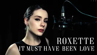 Roxette - It Must Have Been Love (Cover by Dee Anna)