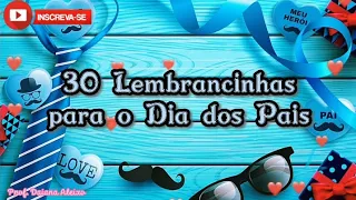 DIA DOS PAIS: 30 Lembrancinhas para o Dia dos Pais para a educação infantil e ensino fundamental.