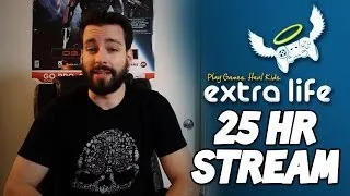 25hr Extra Life Charity Stream!