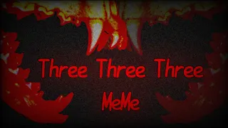 [OLD] ★ Three Three Three [ 333 ] MeMe ★