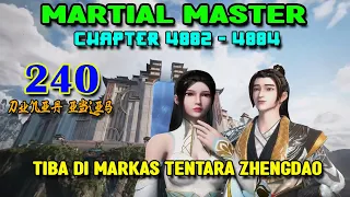 Martial Master Ep 240 Chaps 4882-4884 Tiba Di Markas Tentara Zhengdao