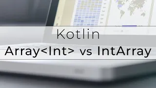 Kotlin: Array[Int] vs IntArray