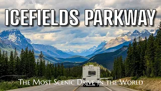 Icefields Parkway: The Most Scenic Drive in the World