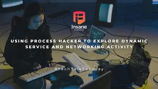 How To Use Process Hacker to Explore Malicious Service and Network Activity During DFIR/Threat Hunts