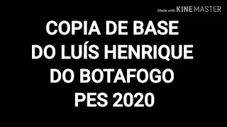 Copia de base do luís henrique do botafogo Pes 20