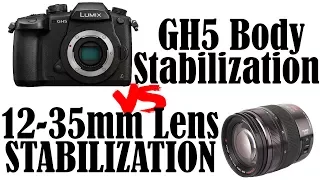 GH5 Stabilization vs GH4 12-35mm Lens Stabilization