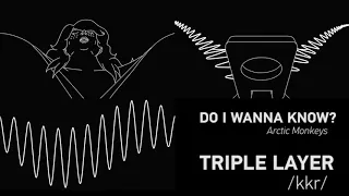 Arctic Monkeys - Do I Wanna Know(TRIPLE LAYERED)(USE HEADPHONES)