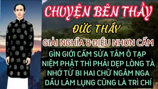 PGHH CHUYỆN BÊN THẦY:" ĐỨC THẦY GIẢI NGHĨA 8 ĐIỀU NHƠN CẤM" QUÁ HAY " 17