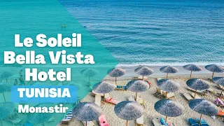 Le Soleil Bella Vista Hotel Tunisia Monastir