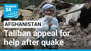 Taliban appeal for help after Afghanistan quake kills more than 1,000 • FRANCE 24 English
