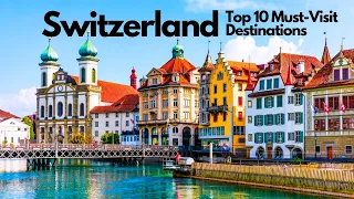 Top 10 Best Places To Visit In Switzerland