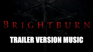 BRIGHTBURN Trailer Music Version