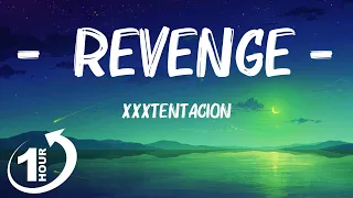 [ Loop 1Hour ]  XXXTENTACION - Revenge (Lyrics)