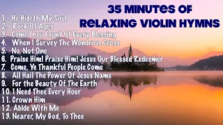 35 Minutes Of Relaxing Violin Hymns - Jonathan Anderson