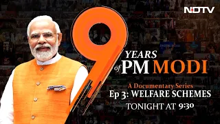 9 Years Of PM Modi Documentary Series, Episode 3: Welfare Schemes - Promo