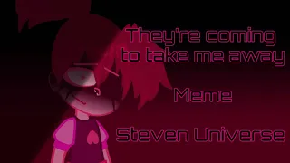 They're coming to take me away//meme//Steven Universe//Spinel//SPOILERS!!//FLASH WARNING//Gacha//