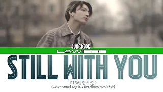 Jungkook - "Still With You",[여전히 당신과 함께] (Color Coded Han/Rom/Eng/Lyrics)