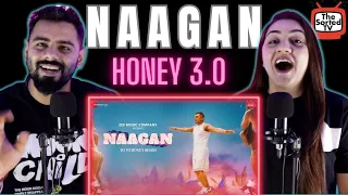Naagan | Honey 3.0 | Yo Yo Honey Singh | Delhi Couple Reviews