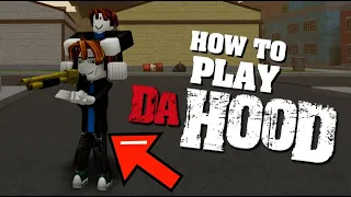 How To Play Da Hood