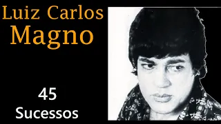 LuizCarlosMagno - 45 Sucessos