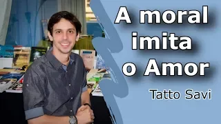 ATÉ QUANDO PRECISAMOS TER MORAL? - TATTO SAVI