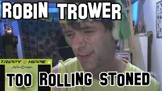 Too Rolling Stoned- Robin Trower REACTION