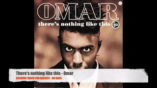 There's nothing like this - Omar - Bass Backing Track (NO BASS)