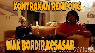 KONTRAKAN REMPONG EPISODE 14|| WAK BORDIR KESASAR