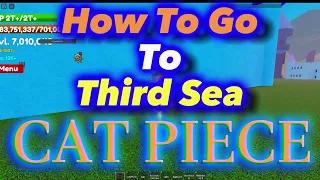 How To Go To Third Sea | Cat Piece