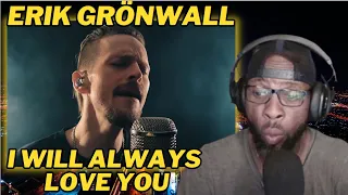 ERIK GRÖNWALL - I WILL ALWAYS LOVE YOU: EMOTIONAL TRIBUTE PERFORMANCE | HEARTFELT COVER 2024