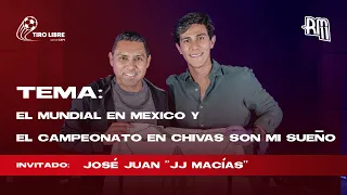 Ep #28 –EL MUNDIAL EN MEXICO y EL CAMPEONATO EN CHIVAS SON MI SUEÑO | Jose Juan "JJ Macías"