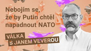 Jan Vevera: Nebojím se toho, že by Putin chtěl napadnout NATO