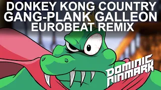 Donkey Kong Country - Gang-Plank Galleon [Eurobeat Remix]