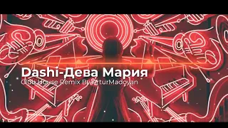 Dashi-Дева Мария(Club House Remix By ArturMadoyan)