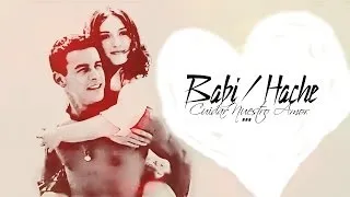 Babi/Hache - Cuidar Nuestro Amor [for Ayra A]