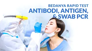 Yuk, Pahami Perbedaan Rapid Test Antibodi, Antigen, & Swab PCR untuk COVID 19!