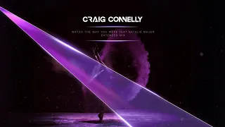 Craig Connelly featuring Natalie Major - Watch The Way You Move (Extended Mix)