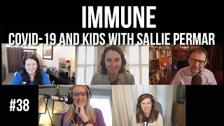 Immune 38: COVID-19 and kids with Sallie Permar