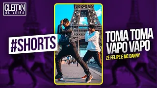 Zé Felipe e MC Danny - Toma Toma Vapo Vapo #Shorts
