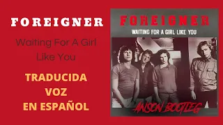 Foreigner Waiting For A Girl Like You Traducida Voz en Español