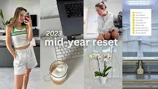 MID YEAR RESET ROUTINE 2023 | deep cleaning, goal check in, setting intentions & more