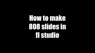 How to make 808 slides in fl studio