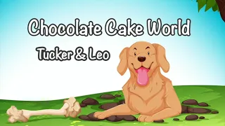 Fun Bedtime Story For Kids | Tucker & Leo - Chocolate Cake World