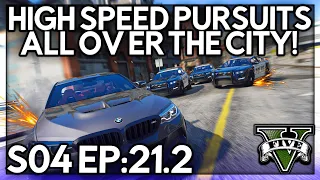 Episode 21.2: High Speed Pursuits All Over The City! | GTA RP | Grizzley World Whitelist