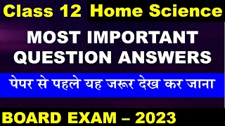 Class 12 Home Science most important Questions  I  one shot video  | CBSE Board exam 2023