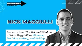 #294 Nick Maggiulli | The Wit and Wisdom of Nick Maggiulli on Finance, Decision making, and Writing
